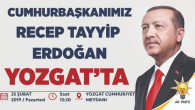 Cumhurbaşkanı 25 Şubat Pazartesi günü saat:13.30’da Yozgat’ta