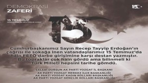 Ak Parti Yozgat İl Başkanı Çelebi Dursun ve teşkilatından 15 Temmuz mesajı
