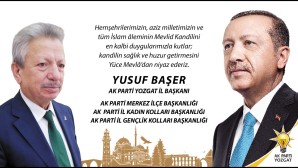 AK Parti Yozgat İl Başkanı Yusuf Başer’den Mevlid Kandili mesajı