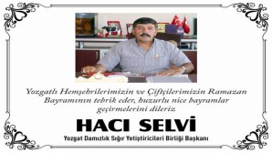 Yozgat Damızlık Sığır Yetiştiricileri Birliği Başkanı Selvi’den bayram mesajı