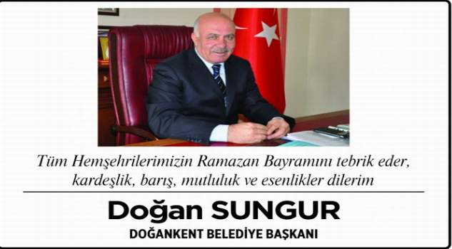 Doağankent Belediye Başkanı Sungur’dan Bayram mesajı