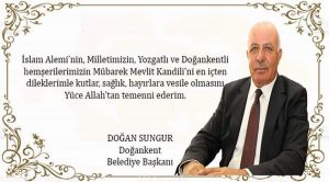 Doğankent Belediye Başkanı Sungur’dan kandil mesajı
