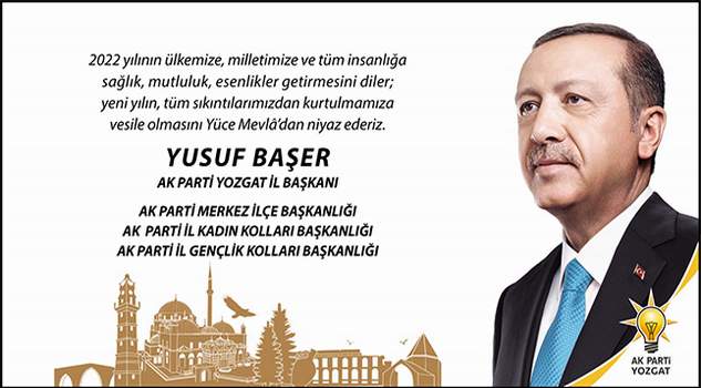 AK Parti Yozgat İl Başkanı Yusuf Başer’den yeni yıl mesajı