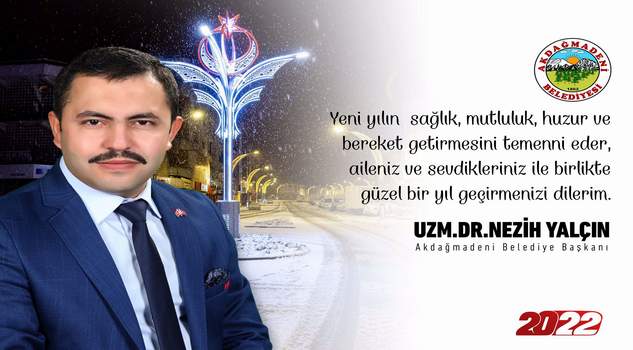 Akdağmadeni Belediye Başkanı Nezih Yalçın’dan yeni yıl mesajı