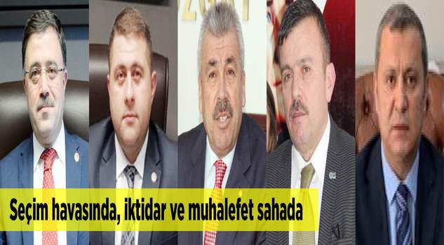 Seçim havasında, iktidar ve muhalefet sahada