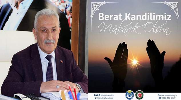 Hizmet İş Sendikası Başkanı Zararsız’dan kandil mesajı