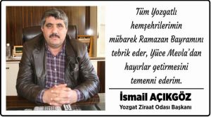 Yozgat Ziraat Odası Başkanı İsmail Açıkgöz’den Bayram mesajı