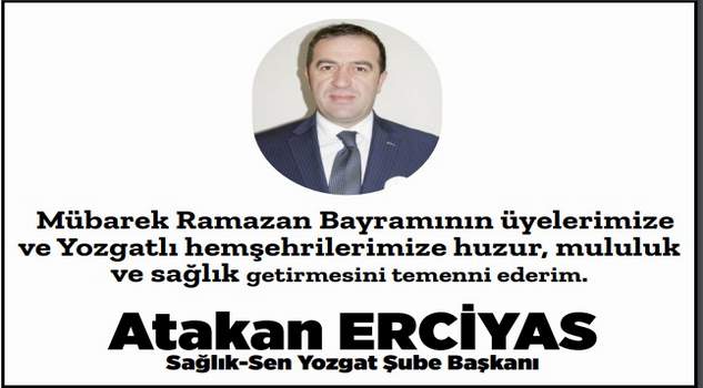 Sağlık Sen Yozgat Şube Başkanı Atakan Erciyas’dan bayram mesajı
