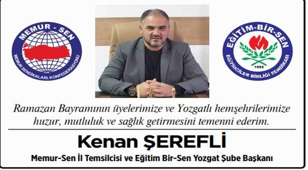 Memur Sen ve Eğitim Bir Sen Yozgat Şube Başkanı Kenan Şerefli’den bayram mesajı