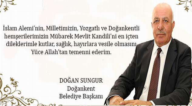 Doğankent Belediye Başkanı Doğan Sungur’dan kandil mesajı