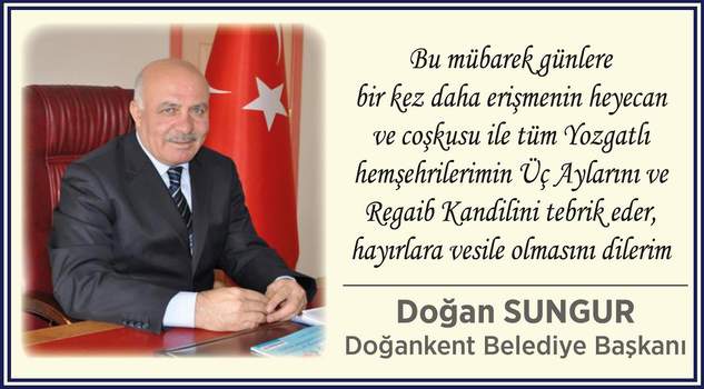 Doğankent Belediye Başkanı Doğan Sungur’dan kandil mesajı