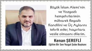Eğitim Bir Sen Yozgat Şube Başkanı Şerefli’den kandil mesajı