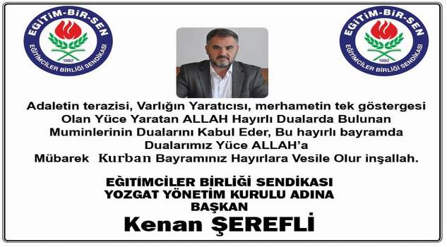 Eğitim Bir Sen Yozgat Şube Başkanı Şerefli’den bayram mesajı