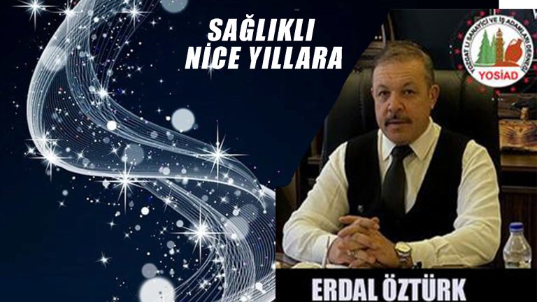 YOSİAD Başkanı Erdal Öztürk’ten yeni yıl mesajı