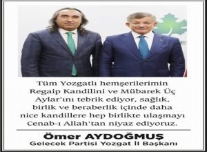 Gelecek Partisi Yozgat İl Başkanı Ömer Aydoğmuş’tan Regaip Kandili mesajı