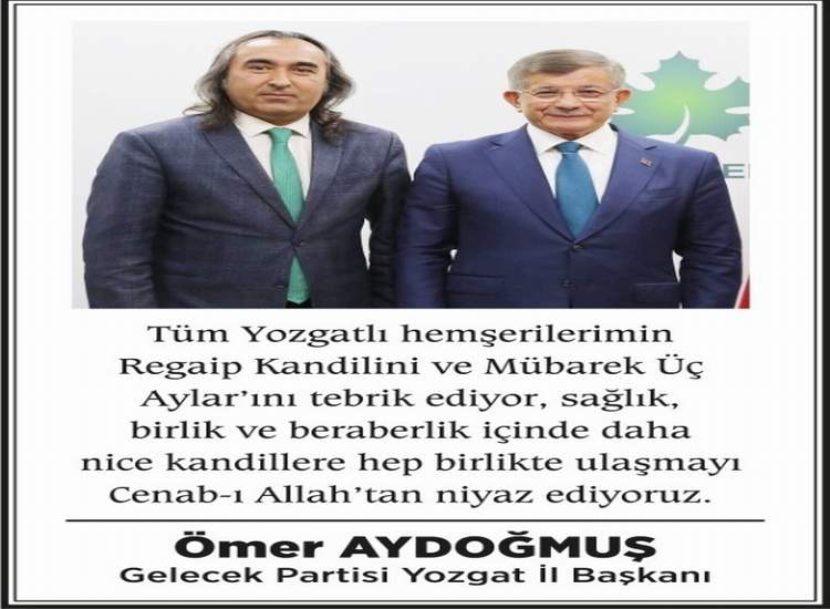 Gelecek Partisi Yozgat İl Başkanı Ömer Aydoğmuş’tan Regaip Kandili mesajı