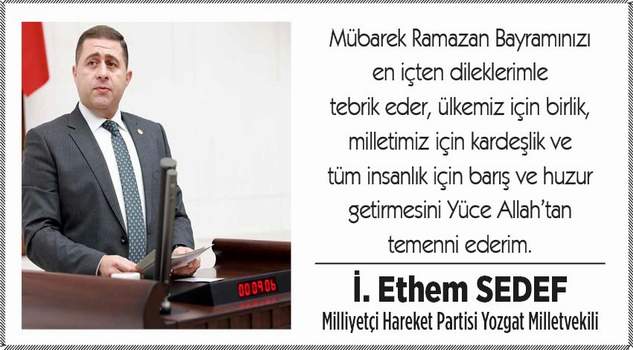 MHP Yozgat Milletvekili İbrahim Ethem Sedef Yozgat halkının Ramazan Bayramını kutladı