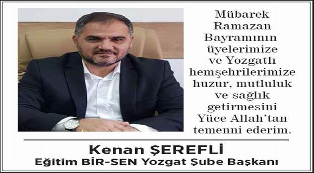 Memur Sen ve Eğitim Bir Sen Yozgat Şube Başkanı Kenan Şerefli’den bayram mesajı