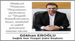Sağlık Sen Yozgat Şube Başkanı Gökhan Eroğlu’ndan bayram mesajı