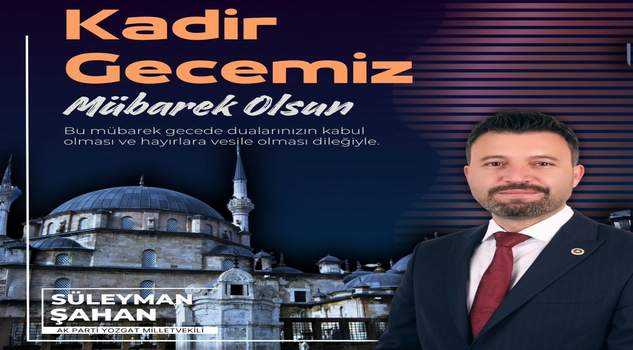 AK Parti Yozgat Milletvekili Süleyman Şahan’dan kandil mesajı