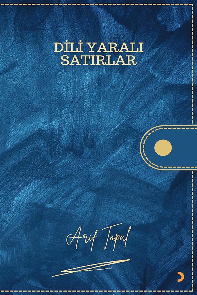 “Dili Yaralı Satırlar” raflardaki yerini aldı