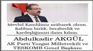 AK Parti Yozgat Milletvekili ve TESKOMB Genel Başkanı Abdulkadir Akgül’den kandil mesajı