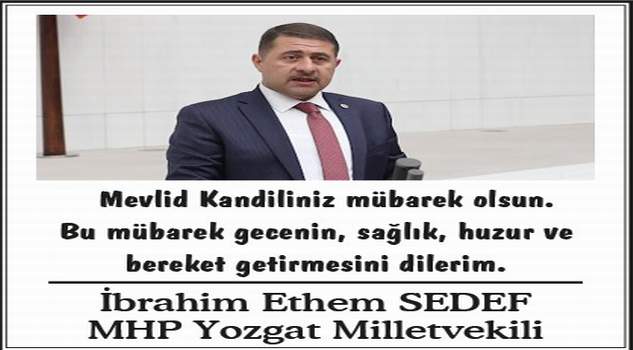 MHP Yozgat Milletvekili İbrahim Ethem Sedef’den kandil mesajı