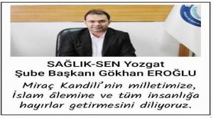 Sağlık Sen Yozgat Şube Başkanı Eroğlu’ndan kandil mesajı