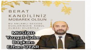 MÜSİAD Yozgat Şube Başkanı Uyar’dan kandil mesajı