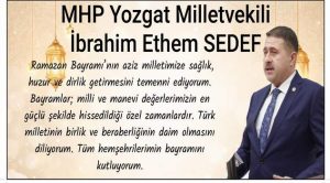MHP Yozgat Milletvekili İBRAHİM Ethem Sedef’ten bayram mesajı