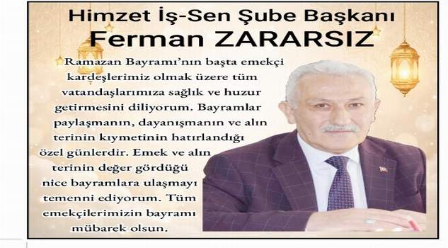 Hizmet İş Sendikası Başkanı Ferman Zararsız’dan bayram mesajı