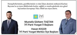İYİ Parti Yozgat İl Başkanı Mustafa Görkem Taştan’dan bayram mesajı