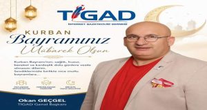 TİGAD Genel Başkanı Okan Geçgel’den Kurban Bayramı mesajı