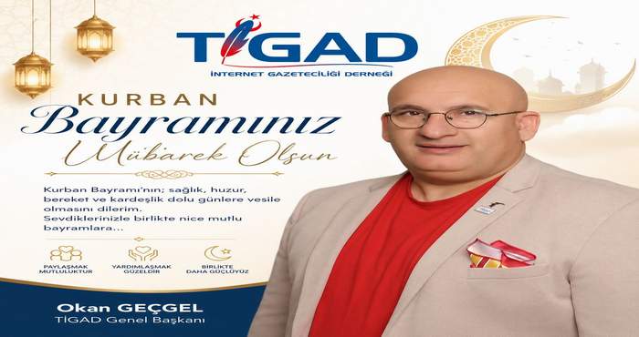 TİGAD Genel Başkanı Okan Geçgel’den Kurban Bayramı mesajı