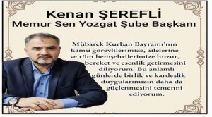 Memur Sen Yozgat Şube Başkanı Kenan Şerefli’den bayram mesajı