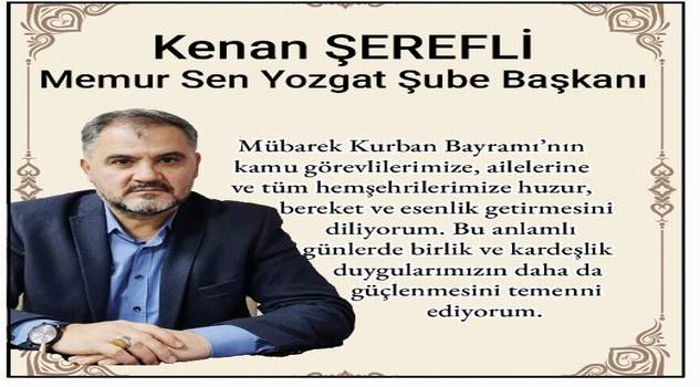 Memur Sen Yozgat Şube Başkanı Kenan Şerefli’den bayram mesajı