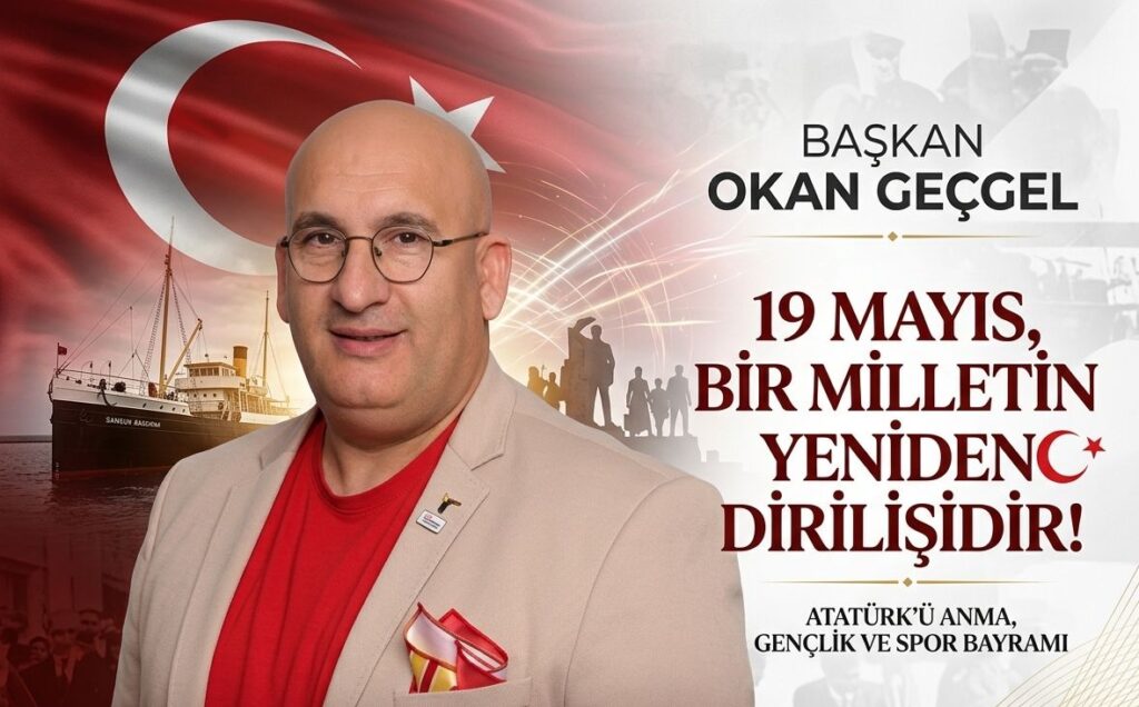 Geçgel: “19 Mayıs bir milletin yeniden dirilişidir”