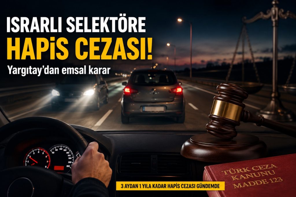 Israrlı selektöre hapis cezası