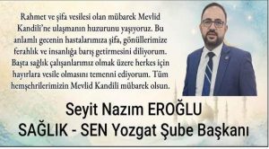 Sağlık Sen Yozgat Şube Başkanı Seyit Nazım Eroğlu’dan Kandil mesajı