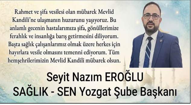 Sağlık Sen Yozgat Şube Başkanı Seyit Nazım Eroğlu’dan Kandil mesajı